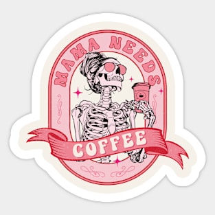 Mama Needs Coffee Sticker